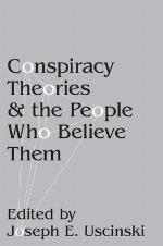 Conspiracy Theories and the People Who Believe Them