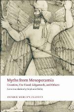 Myths from Mesopotamia: Creation, the Flood, Gilgamesh, and Others