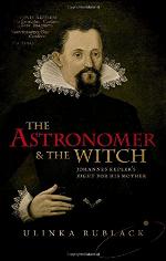 The astronomer & the witch : Johannes Kepler's fight for his mother