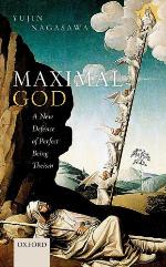 Maximal God: a new defence of perfect being theism