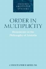Order in multiplicity : homonymy in the philosophy of Aristotle