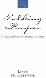 "Talking proper" : the rise of accent as social symbol