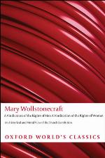 A Vindication of the Rights of Men &amp; A Vindication of the Rights of Woman &amp; An Historical and Moral View of the French Revolution