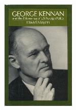 George Kennan and the Dilemmas of US Foreign Policy