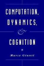 Computation, Dynamics, and Cognition