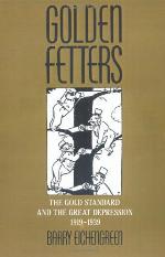 Golden Fetters: The Gold Standard and the Great Depression, 1919-1939 (NBER Series on Long-term Factors in Economic Development)