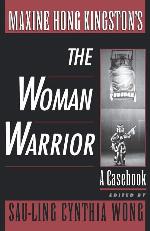 Maxine Hong Kingston's The Woman Warrior: A Casebook (Casebooks in Criticism)