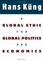 A Global Ethic for Global Politics and Economics