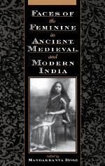 Faces of the Feminine in Ancient, Medieval, &amp; Modern India