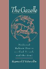 The Gazelle: Medieval Hebrew Poems on God, Israel, and the Soul