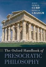 The Oxford Handbook of Presocratic Philosophy