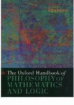 The Oxford Handbook of Philosophy of Mathematics and Logic (Oxford Handbooks)