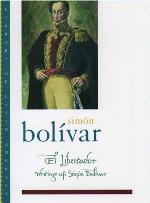 El Libertador : Writings of Simon Bolivar.