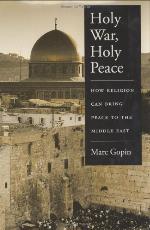 Holy war, holy peace : how religion can bring peace to the Middle East