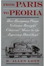 From Paris to Peoria : how European piano virtuosos brought classical music to the American heartland