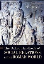The Oxford Handbook of Social Relations in the Roman World