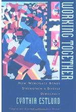 Working Together: How Workplace Bonds Strengthen a Diverse Democracy