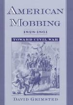 American mobbing, 1828-1861 : toward Civil War