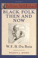 Black Folk Then and Now (the Oxford W.E.B. Du Bois)