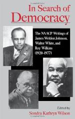 In Search of Democracy: The NAACP Writings of James Weldon Johnson, Walter White, and Roy Wilkins