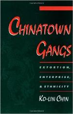 Chinatown gangs : extortion, enterprise, and ethnicity