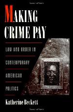 Making crime pay : law and order in contemporary American politics.