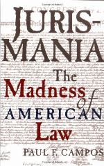 Jurismania : the madness of American law
