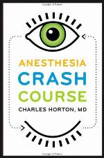 Anesthesia Crash Course