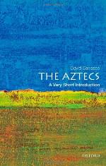 The Aztecs: A Very Short Introduction (Very Short Introductions)