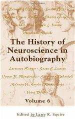 The History of Neuroscience in Autobiography Volume 6