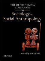 The Oxford India Companion To Sociology And Social Anthropology