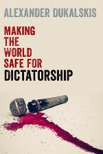 Making the World Safe for Dictatorship