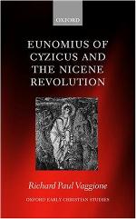 Eunomius of Cyzicus and the Nicene Revolution