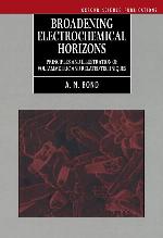 Broadening Electrochemical Horizons: Principles and Illustration of Voltammetric and Related Techniques (Oxford Science Publications)