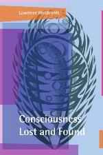 Consciousness Lost and Found
