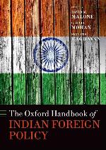 The Oxford Handbook of Indian Foreign Policy