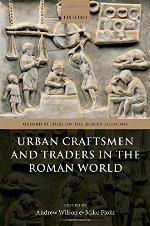 Urban Craftsmen and Traders in the Roman World