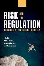 Risk and the Regulation of Uncertainty in International Law