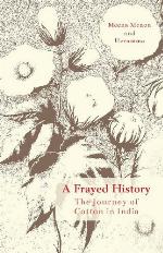 A Frayed History: The Journey of Cotton in India