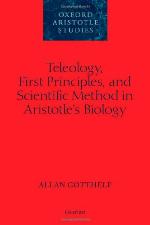 Teleology, First Principles, and Scientific Method in Aristotle's Biology