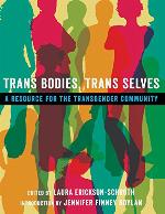 Trans bodies, trans selves : a resource for the transgender community
