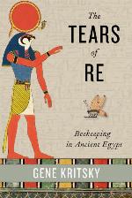The Tears of Re: Beekeeping in Ancient Egypt