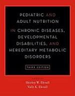 Pediatric and Adult Nutrition in Chronic Diseases, Developmental Disabilities, and Hereditary Metabolic Disorders