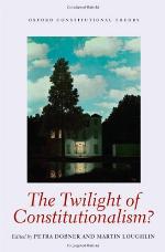 The Twilight of Constitutionalism?