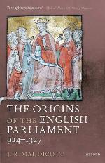 The Origins of the English Parliament, 924 - 1327