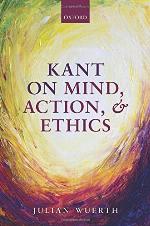 Kant on Mind, Action, and Ethics