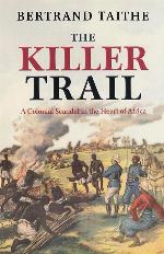 The Killer Trail: A Colonial Scandal in the Heart of Africa