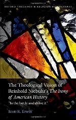 The Theological Vision of Reinhold Niebuhr's 'Irony of American History'