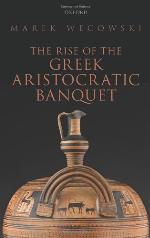The Rise of the Greek Aristocratic Banquet