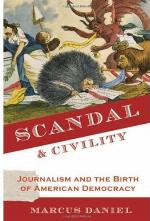 Scandal & civility : journalism and the birth of American democracy